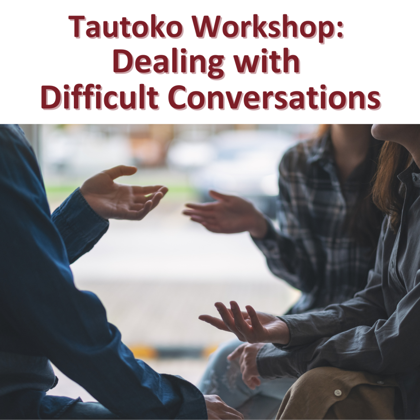 Image for Tautoko Workshop: Dealing with Difficult Conversations