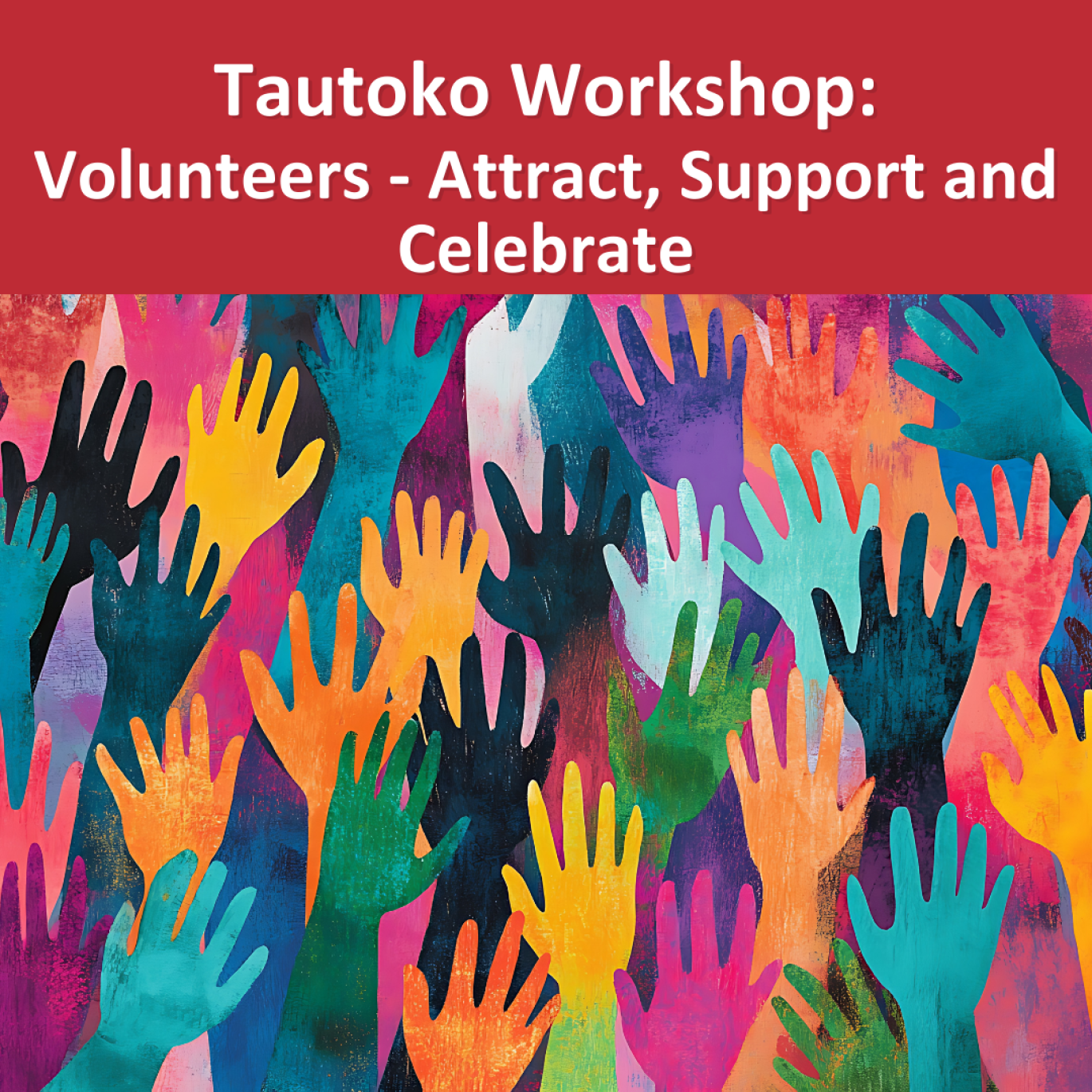 Image for Tautoko Workshop: Volunteers – Attract, Support and Celebrate
