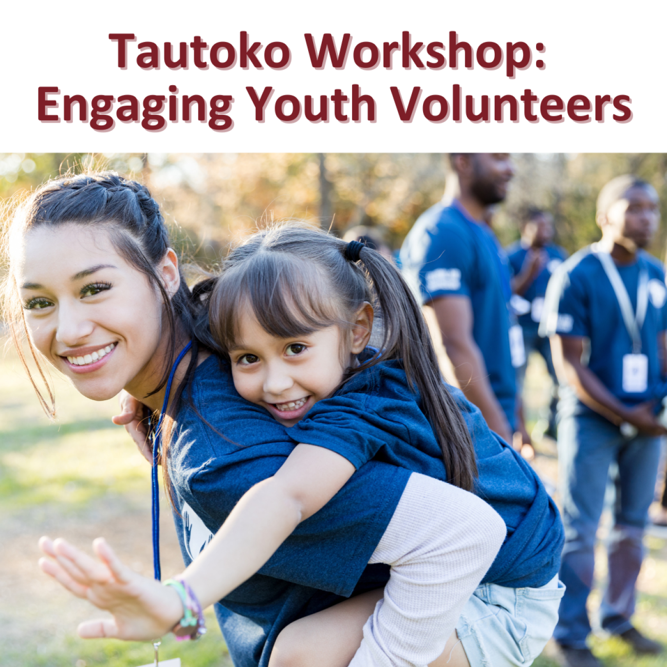 Image for Tautoko Workshop: Engaging Youth on our Volunteer Teams